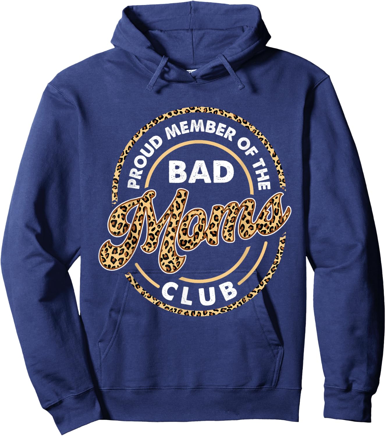 Proud Member Of The Bad Moms Club - Mother's Day Mom Mommy Hoodie - Hoodie | Navy