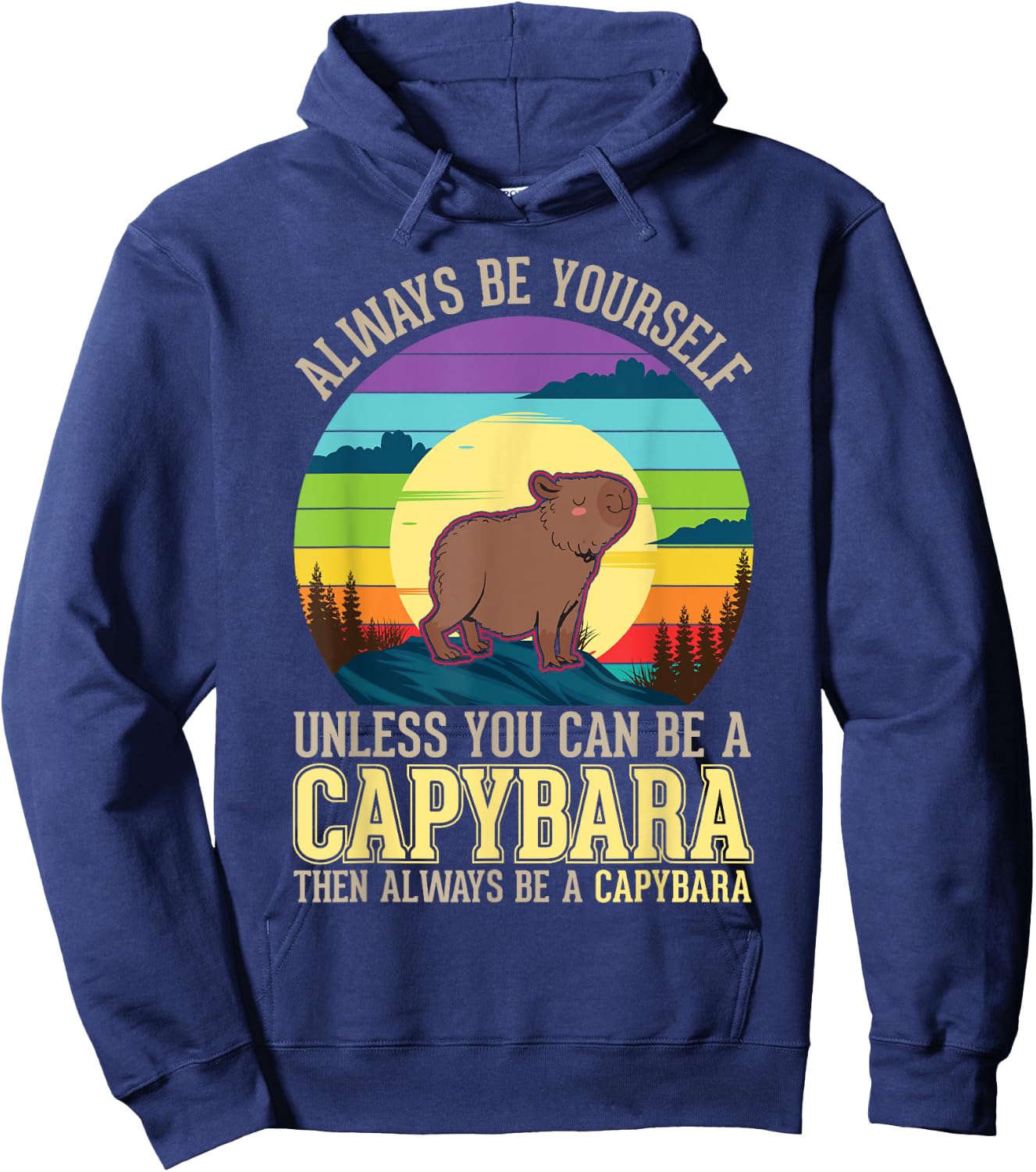 Always be yourself Unless you can be a Capybara Hoodie - Hoodie | Navy