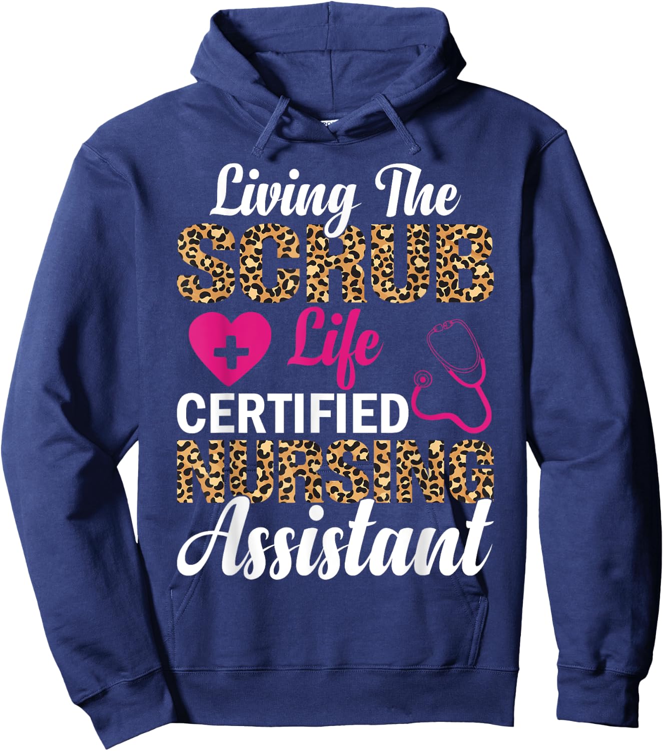 Living The Scrub Life Certified Nursing Assistant Hoodie - Hoodie | Navy