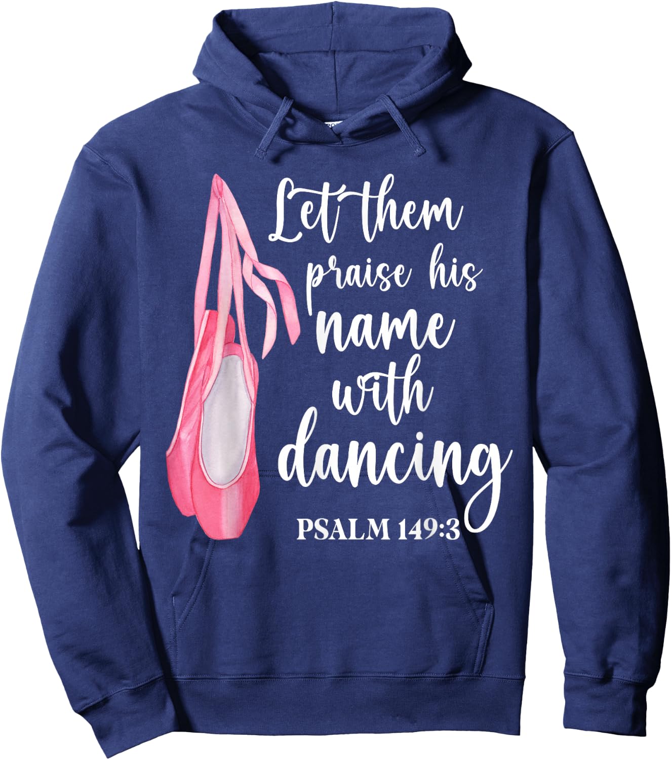 Let Them Praise His Name With Dancing Ballet Dancer Hoodie - Hoodie | Navy