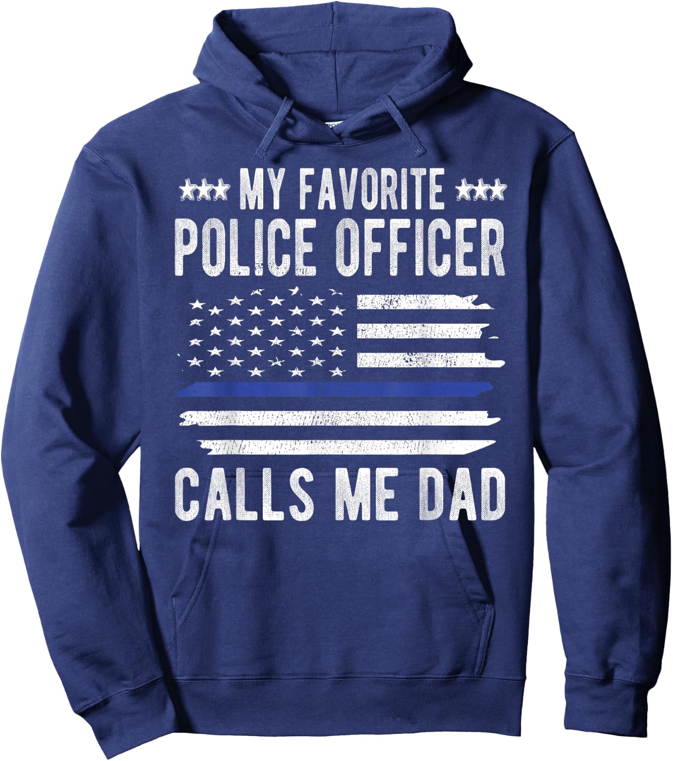 My Favorite Police Officer Calls Me Dad Blue Line Police Dad Hoodie - Hoodie | Navy
