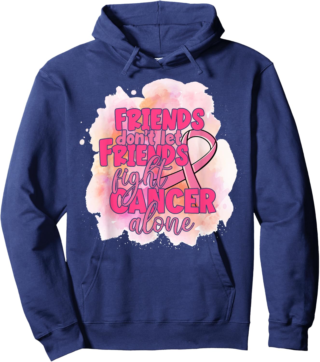 Friends Don't Let Friends Fight Cancer Alone Pink Ribbon Hoodie - Hoodie | Navy