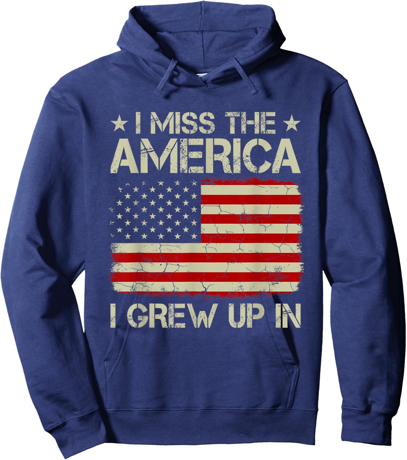 Vintage Old American Flag I Miss The America I Grew Up In Women Kids Men Hoodie - Hoodie | Navy