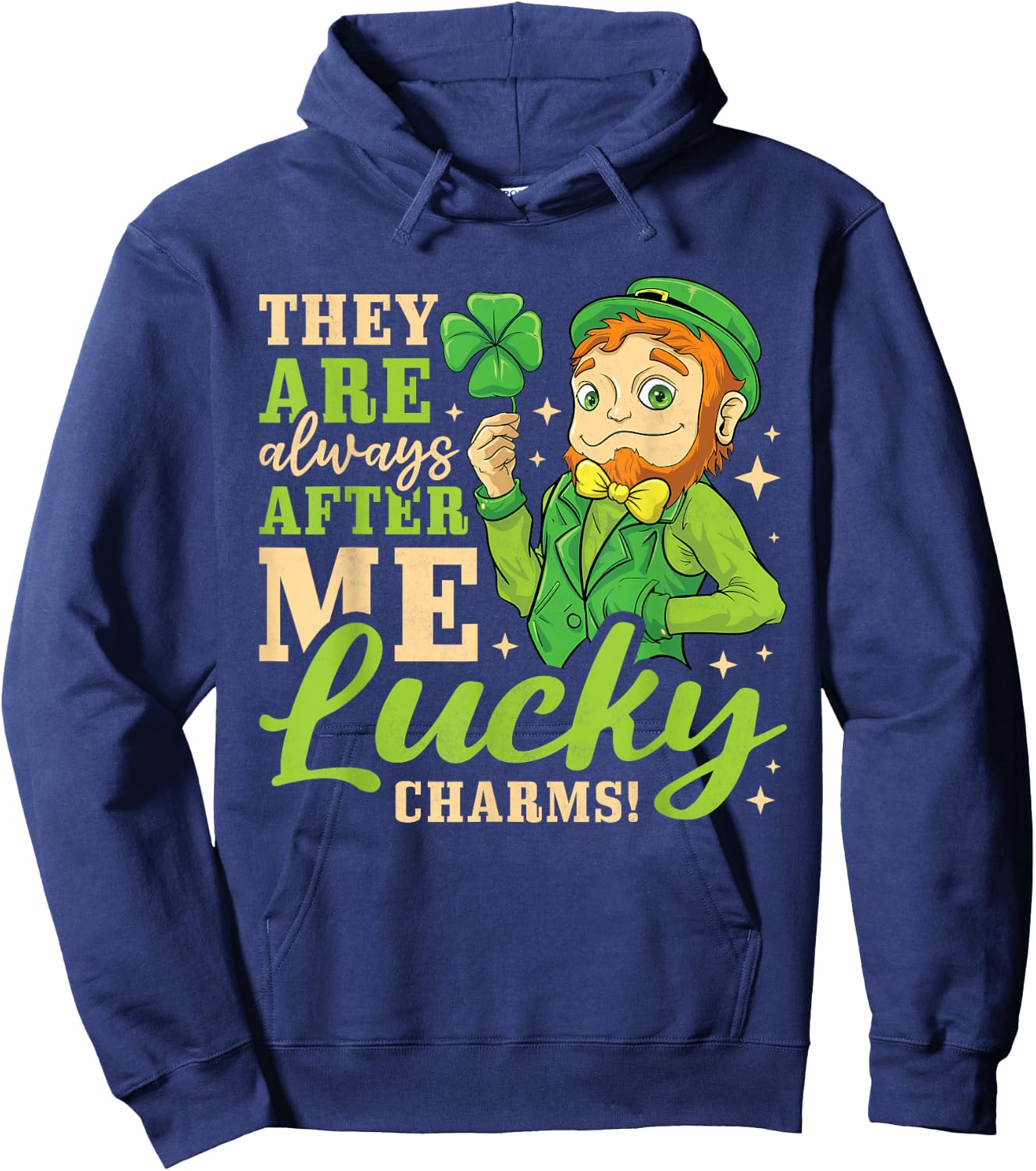 They Are Always After Me Lucky Charms, St. Patricks Day Hoodie - Hoodie | Navy