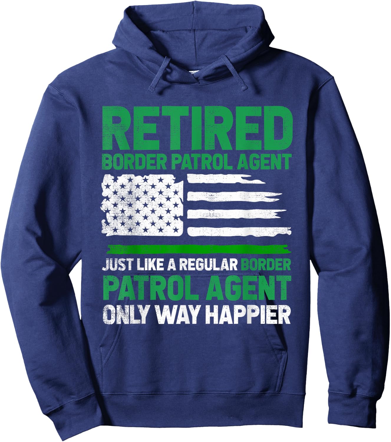 Border Patrol Agent Retired Border Patrol Agent US Flag Hoodie - Hoodie | Navy