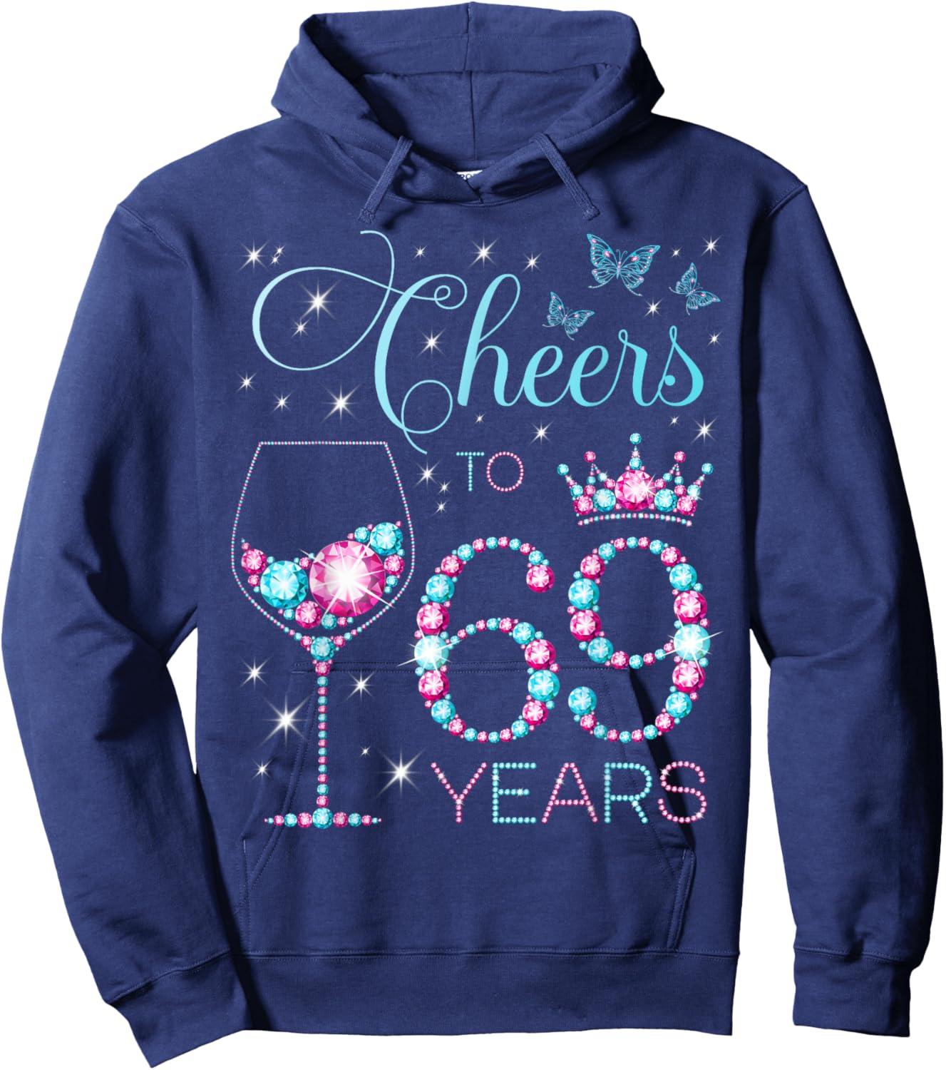 Cheers to 69 Years Old 69th Birthday Party 69th Happy Bday Hoodie - Hoodie | Navy