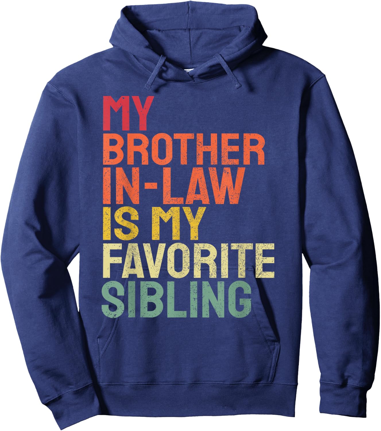 My Brother In Law Is My Favorite Sibling Retro Funny Family Hoodie - Hoodie | Navy