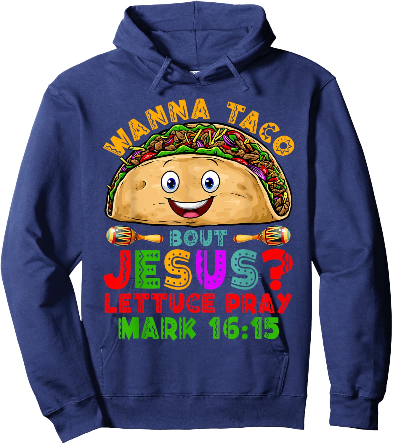Wanna Taco Bout Jesus Lettuce Pray Christian Cinco De Mayo Hoodie - Hoodie | Navy