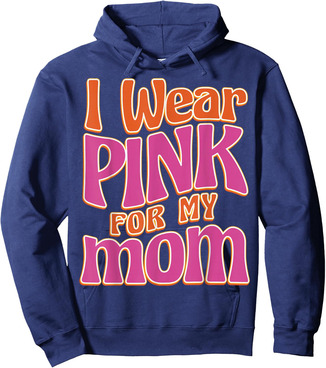 I Wear Pink For My Mom Hoodie - Hoodie | Navy