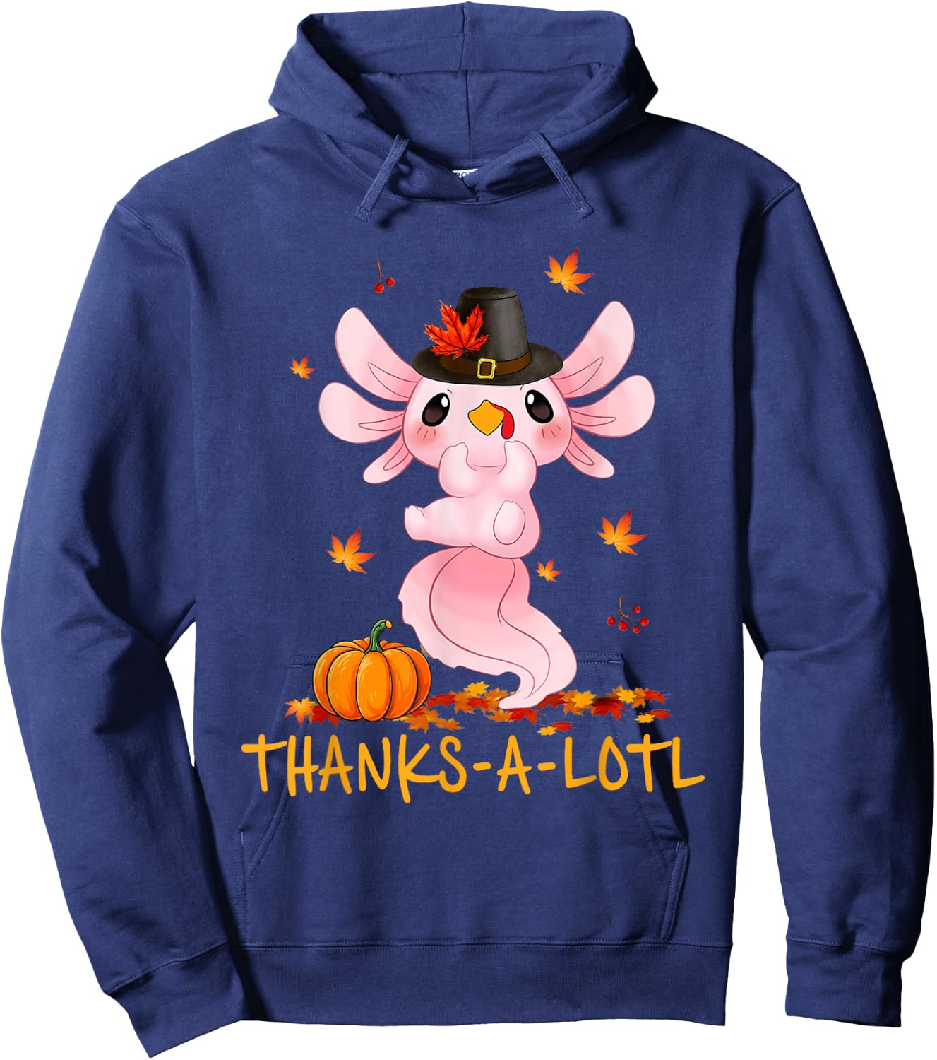 Cute Axolotl Turkey Thanks-A-Lotl Happy Thanksgiving Day Hoodie - Hoodie | Navy