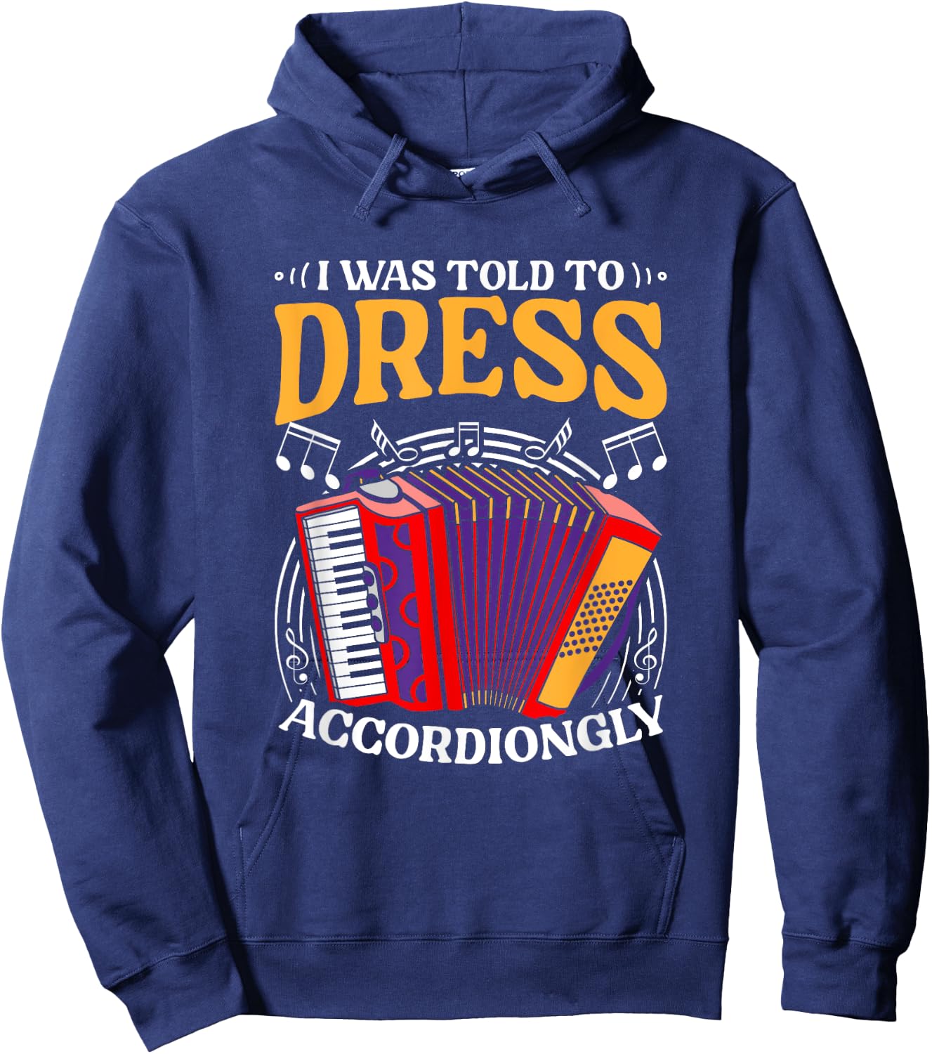 Told To Dress Polka Music Accordion Musician Accordionist Hoodie - Hoodie | Navy