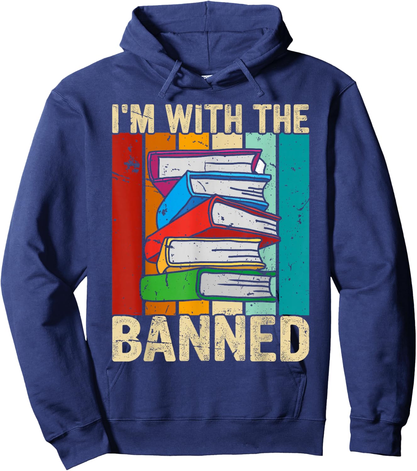 I'm With the Banned Books I Read Banned Reader Books Lover Hoodie - Hoodie | Navy