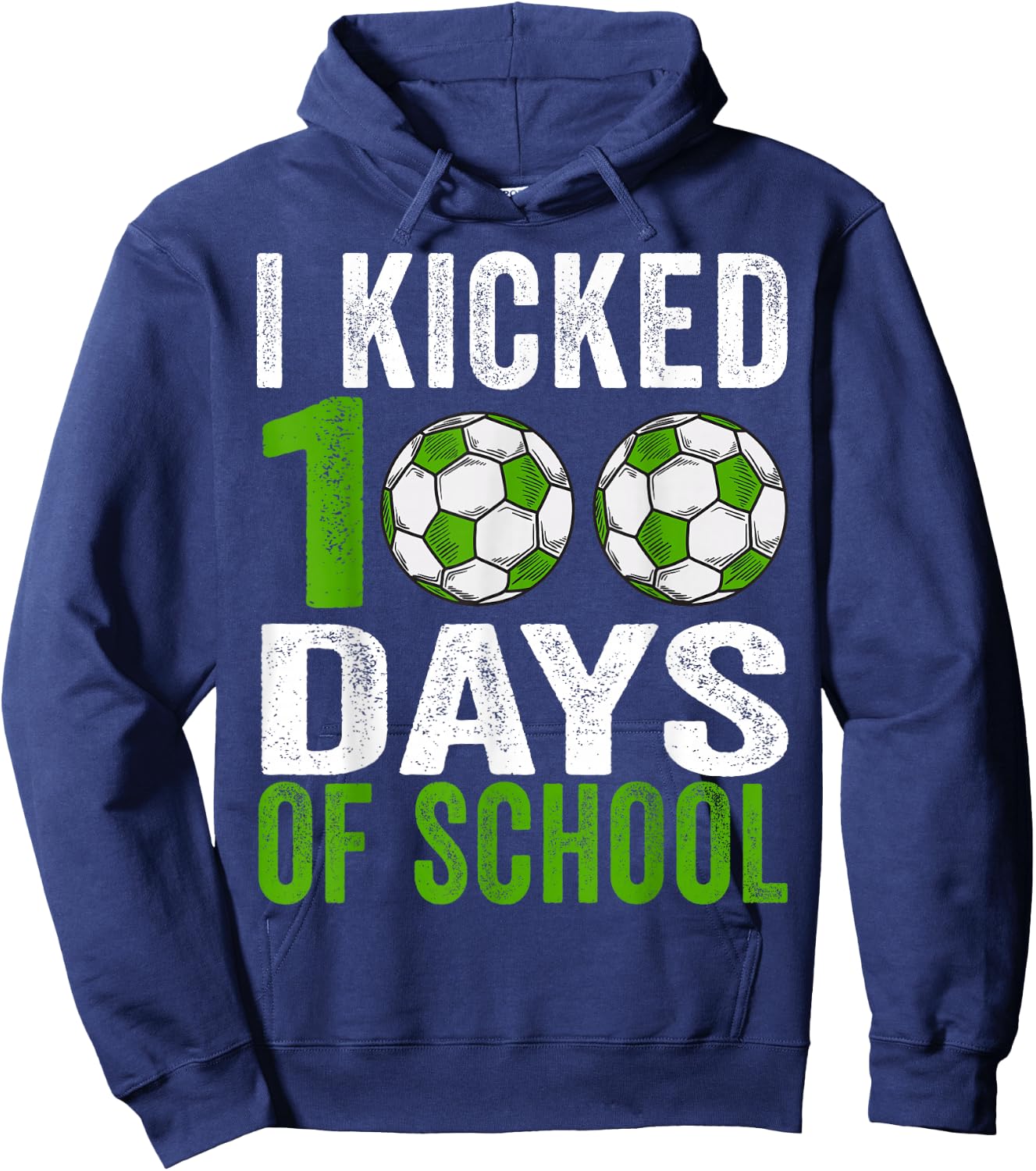 I kicked 100 Days Soccer Boys Kids 100th Day Of School Hoodie - Hoodie | Navy
