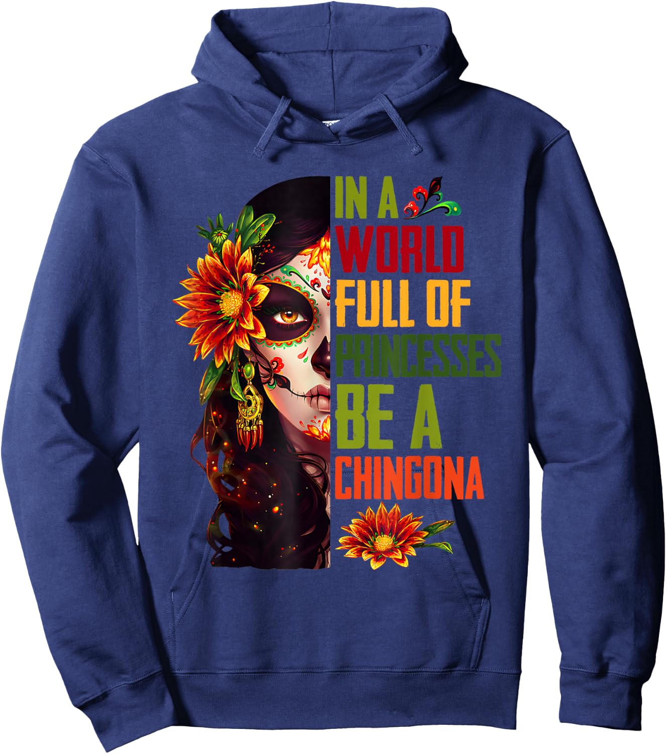 In A World Full Of Princesses Be A Chingona Coolest Women Hoodie - Hoodie | Navy