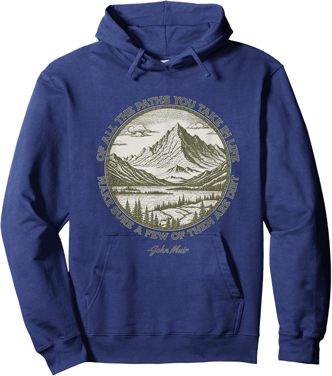 Of All The Paths You Take in Life John Muir quote Hoodie - Hoodie | Navy