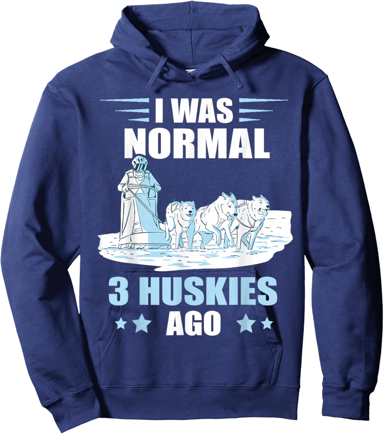 Sled Dog I Was Normal 3 Husky Dog Snow Sleding Huskies Hoodie - Hoodie | Navy