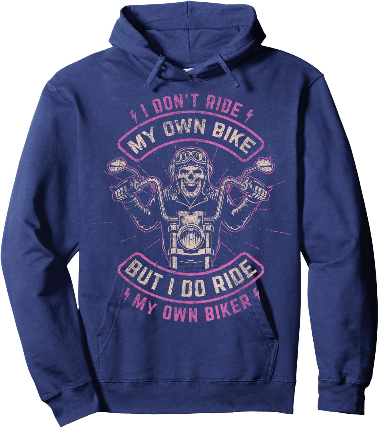I Don't Ride My Own Bike - But I Do Ride My Own Biker Hoodie - Hoodie | Navy