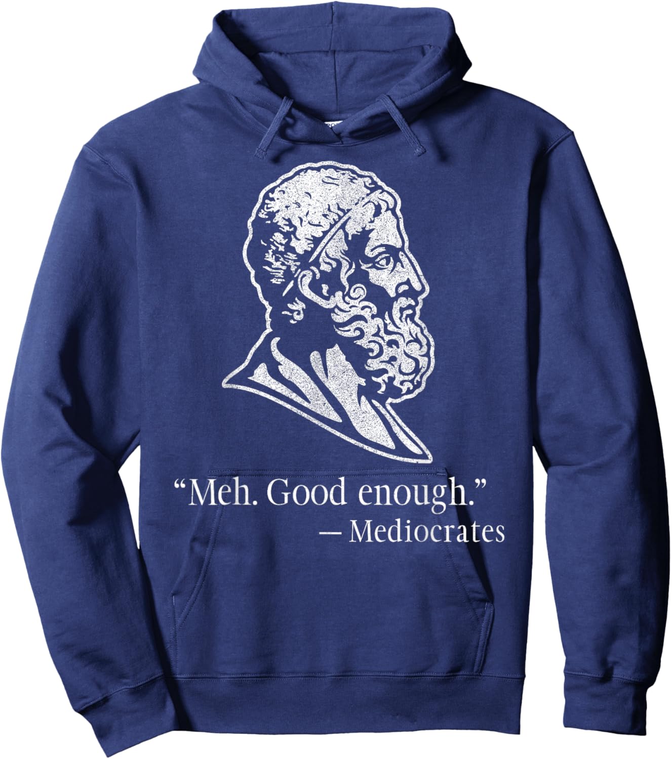 Meh Good Enough Mediocrates – Funny Greek Philosophy Hoodie - Hoodie | Navy