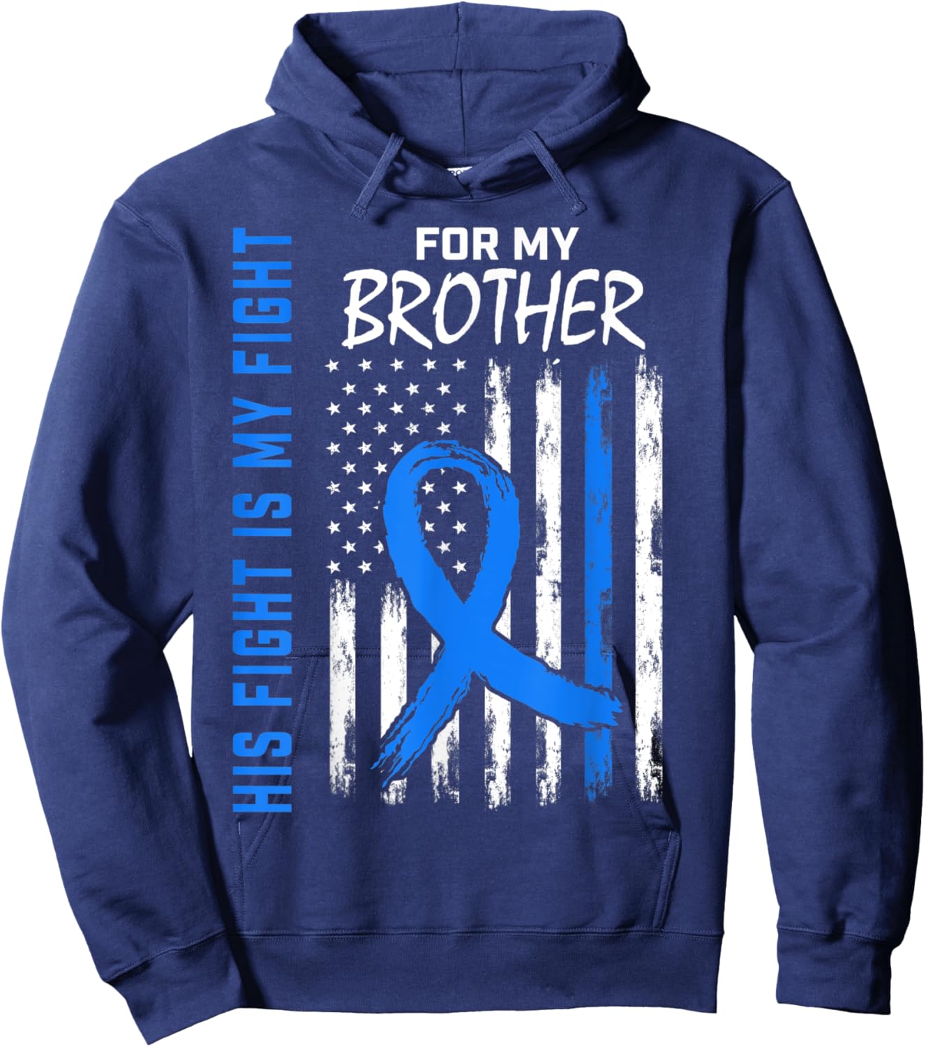 His Fight Is My Fight Brother Colon Cancer Awareness US Flag Hoodie - Hoodie | Navy