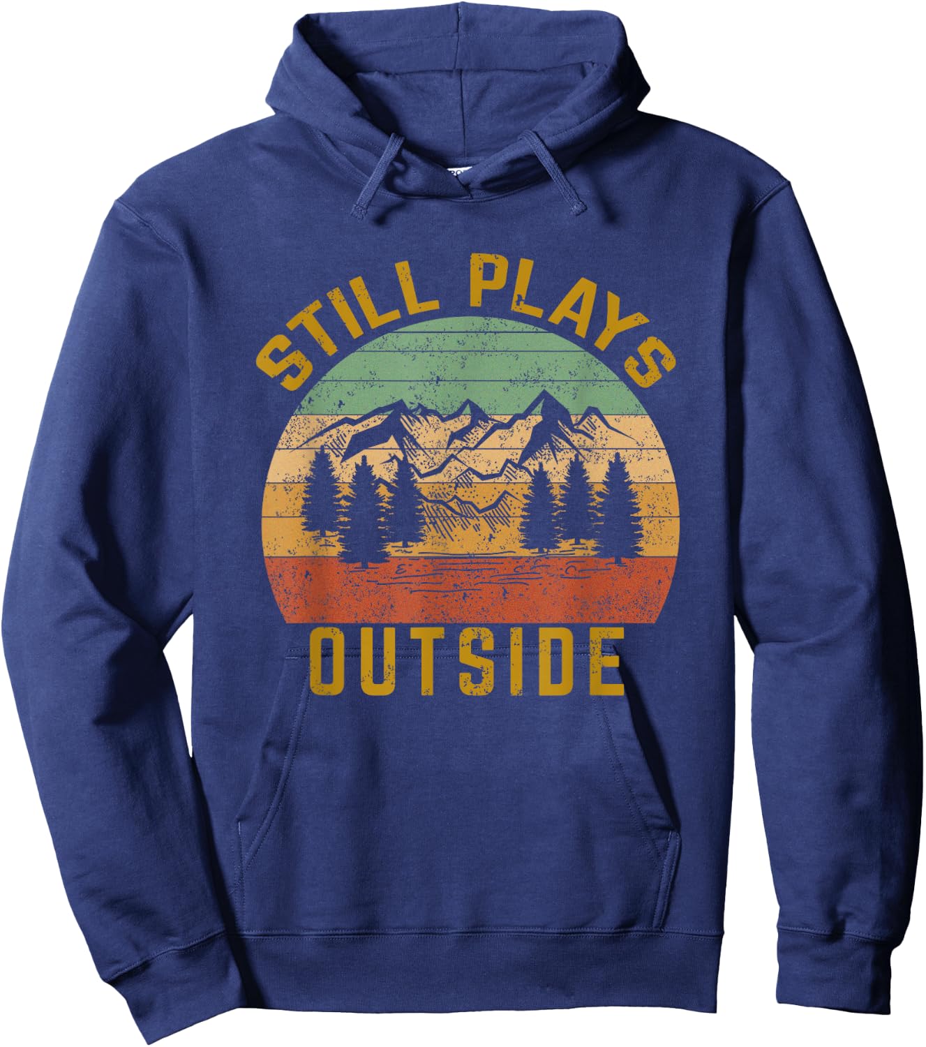 Still Plays Outside, Funny Retro Hiking, Funny Outdoor Hiker Hoodie - Hoodie | Navy