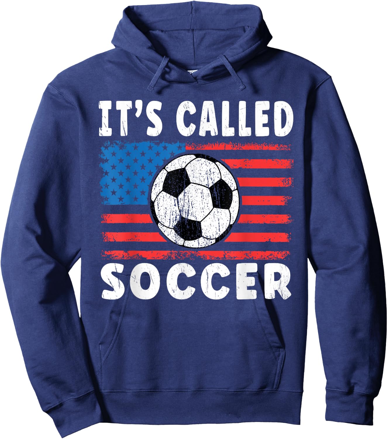 Its Called Soccer Shirt Funny American Soccer Saying US Flag Hoodie - Hoodie | Navy