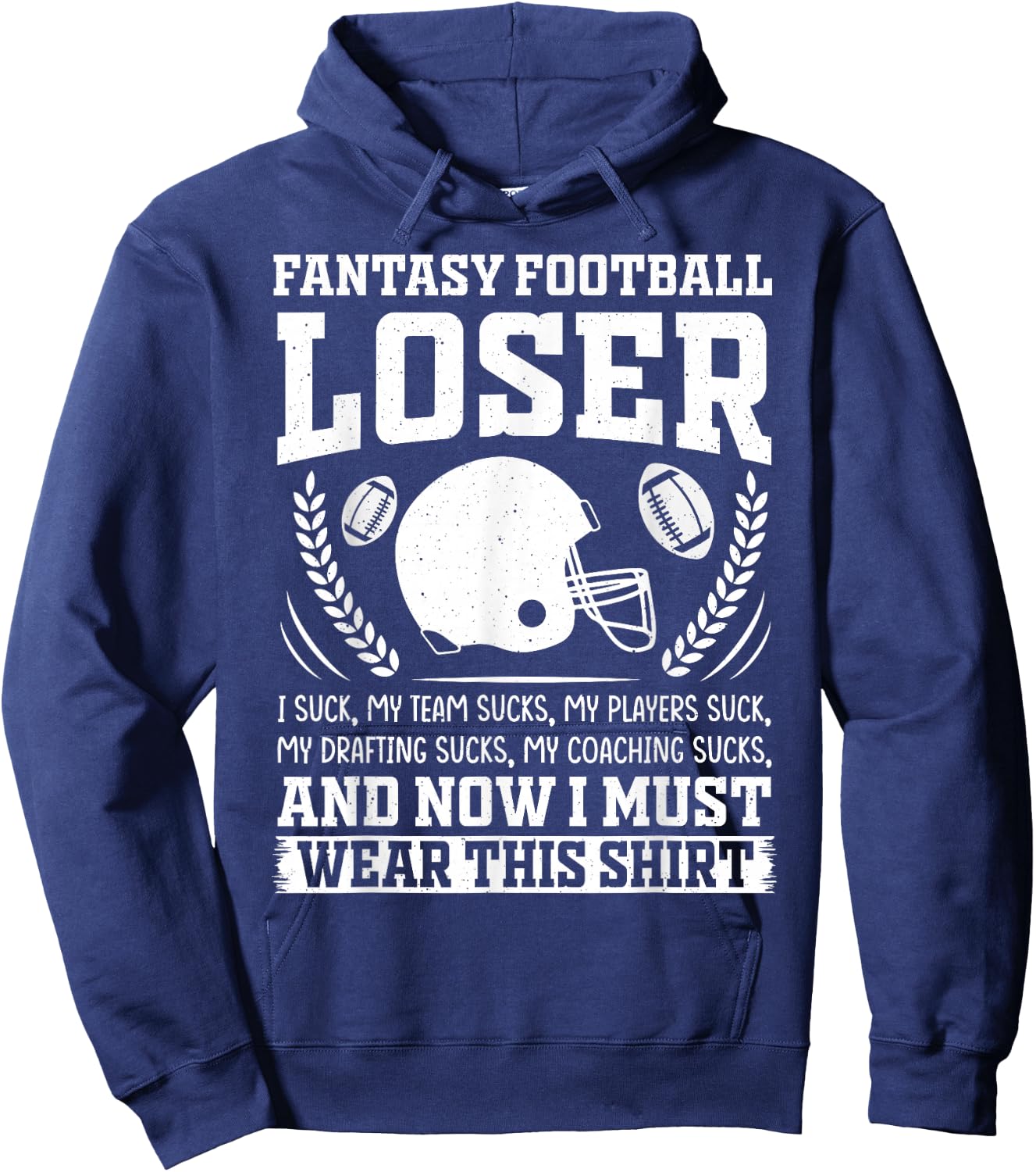 I Suck at Fantasy Football Loser Draft Party Hoodie - Hoodie | Navy
