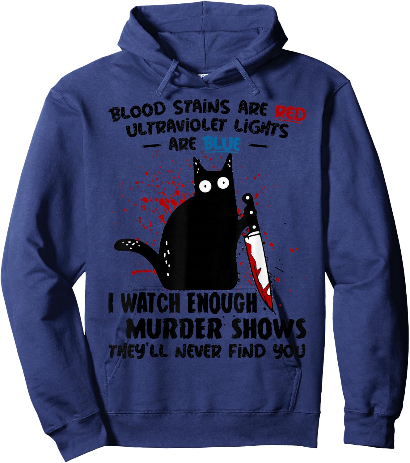 Blood Stains are Red Ultraviolet Lights are Blue Cat Funny Hoodie - Hoodie | Navy