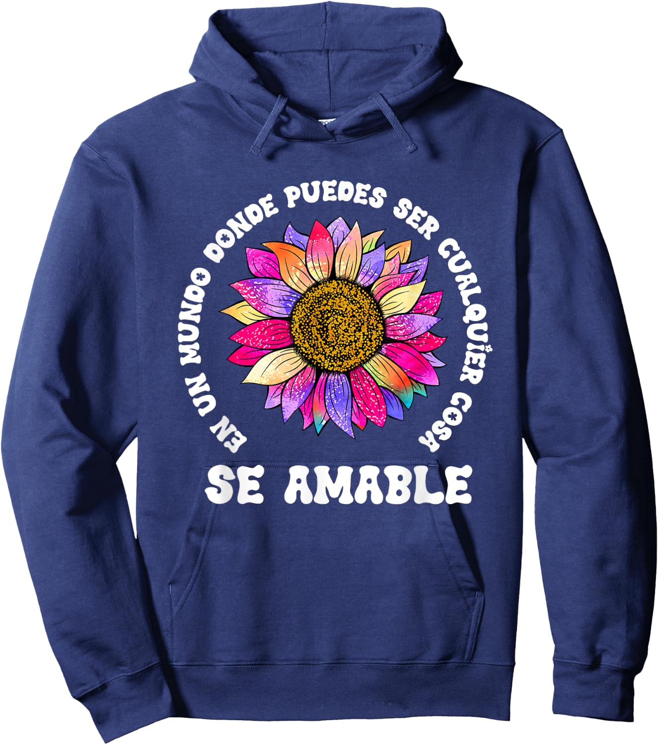 Se Amable Be Kind In Spanish Encouraging Inspiring SunFlower Hoodie - Hoodie | Navy