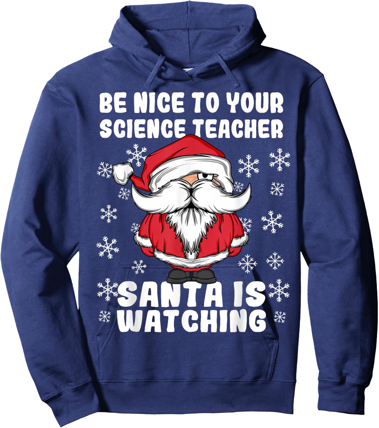 Be Nice To Your Science Teacher Santa Is Watching Christmas Hoodie - Hoodie | Navy