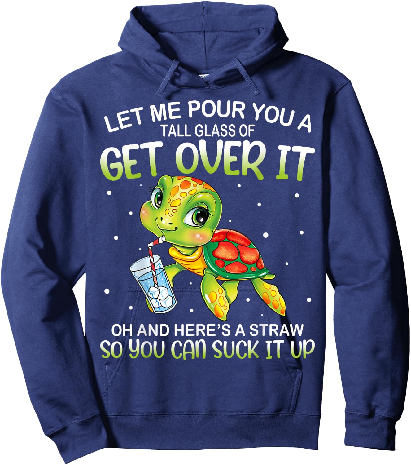 Let Me Pour You a Tall Glass Of Get Over It Lazy Cute Turtle Hoodie - Hoodie | Navy