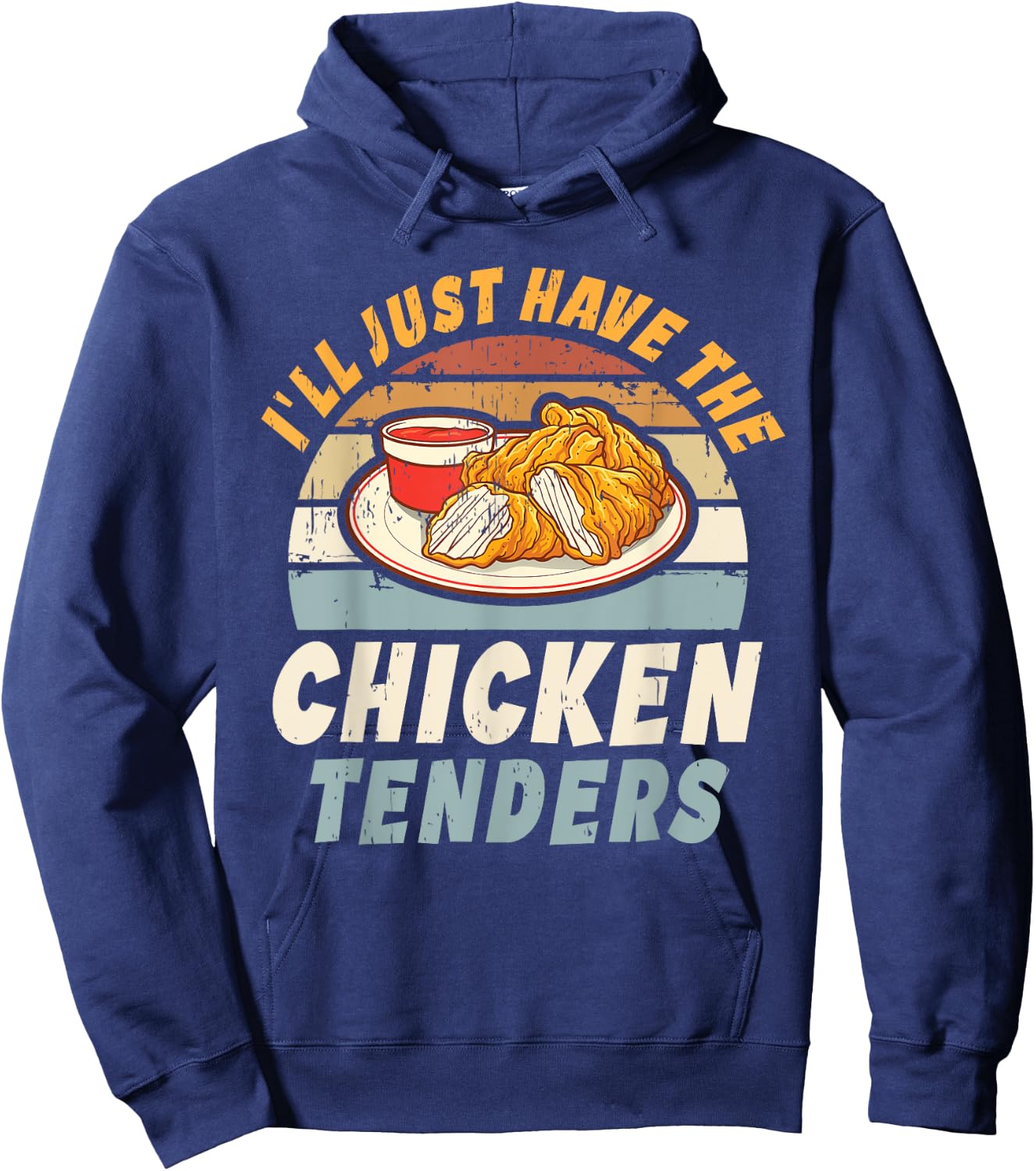 I'll Just Have The Chicken Tenders -Adults, Girls Funny Retro Hoodie - Hoodie | Navy
