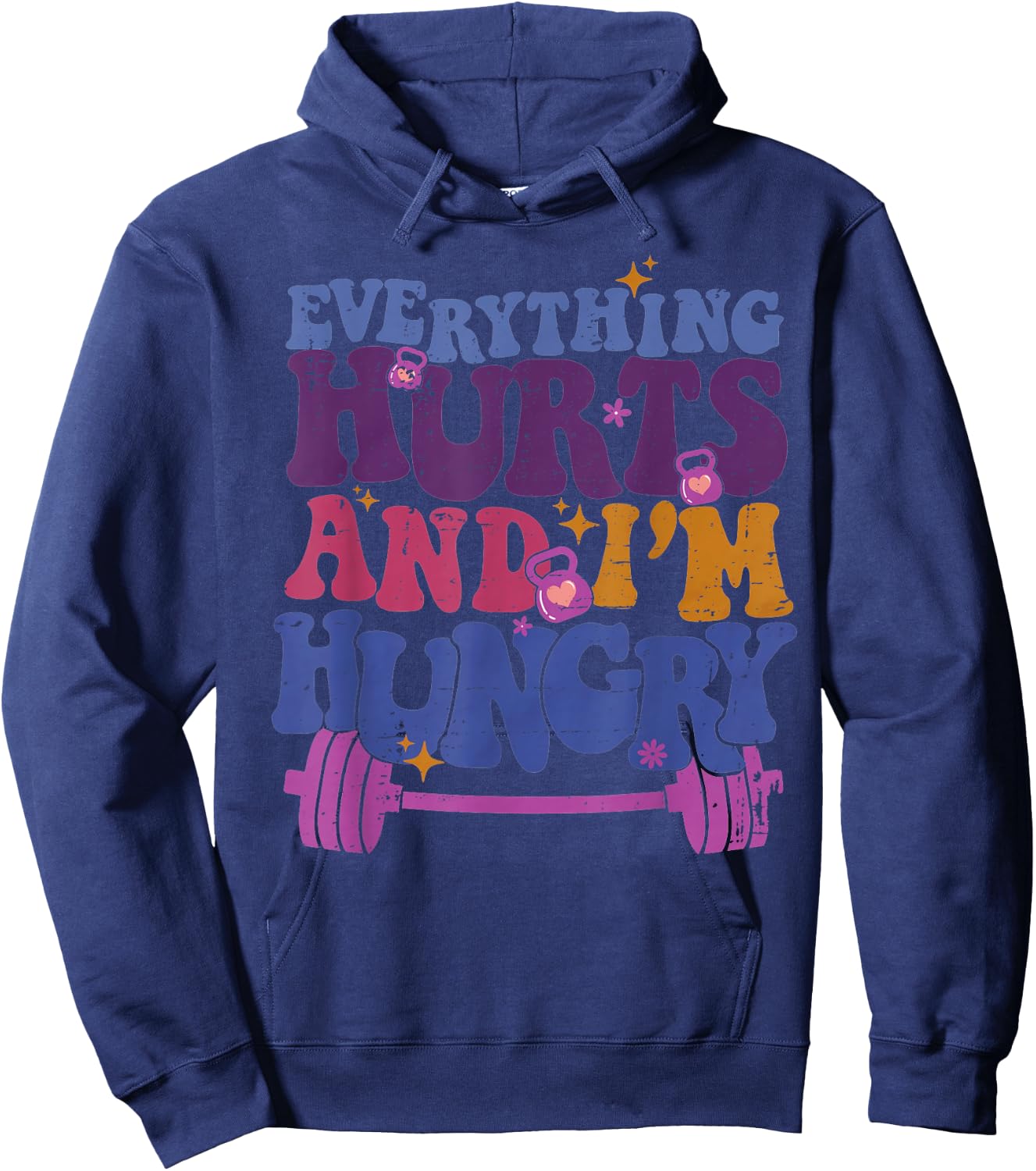 Everything Hurts I'm Hungry Funny Workout Women Men Hoodie - Hoodie | Navy