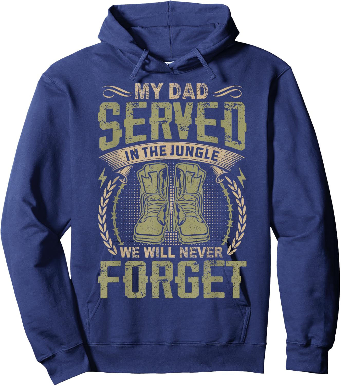My Dad Served In The Jungle Vietnam Veteran Son Daughter Hoodie - Hoodie | Navy
