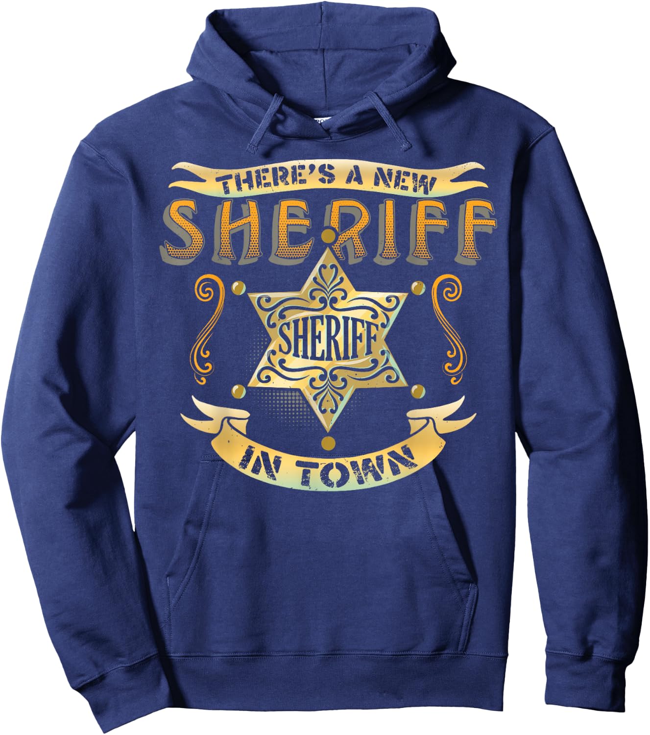 There's A New Sheriff In Town Deputy Sheriff Police Officer Hoodie - Hoodie | Navy