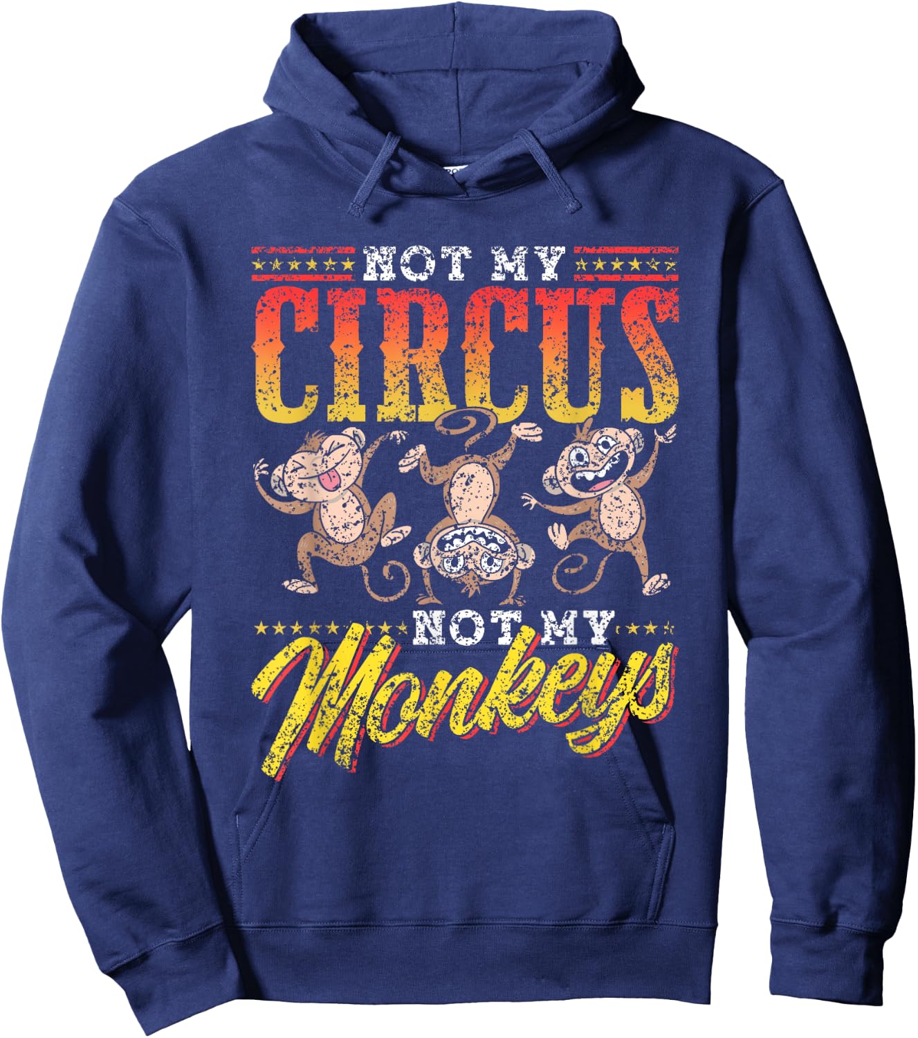 Not My Circus Not My Monkeys Saying Monkey Lover Animal Hoodie - Hoodie | Navy