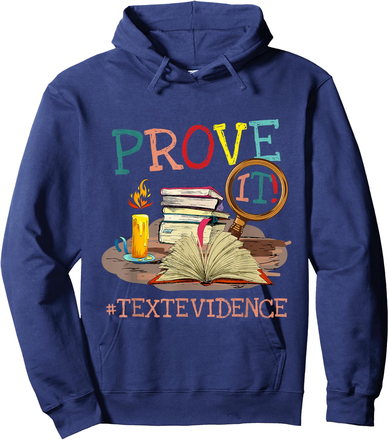 Prove It Text Evidence English Teacher Reading Teacher Hoodie - Hoodie | Navy