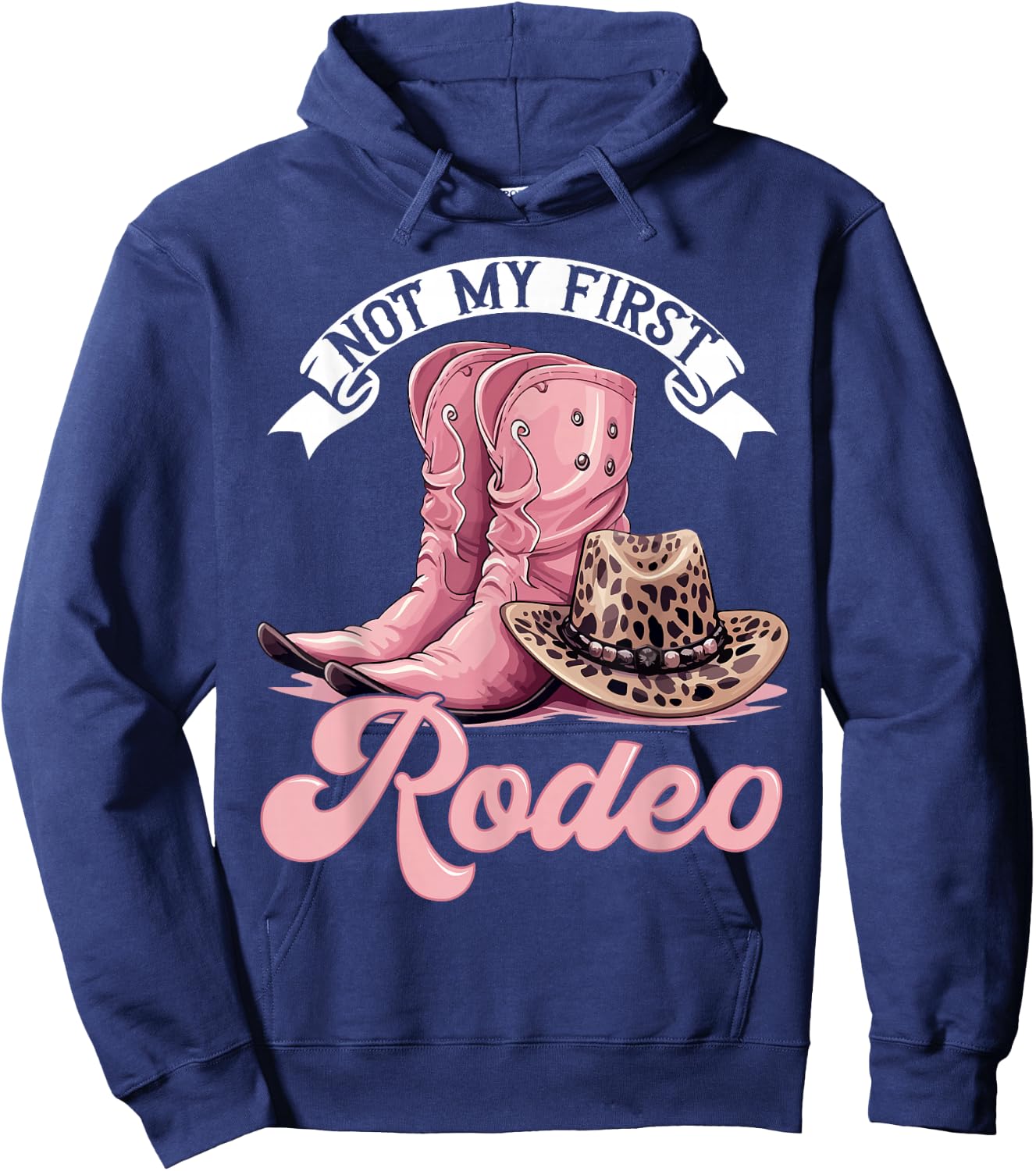 Rodeo Western Country Cowgirl hat - Not My First Rodeo Hoodie - Hoodie | Navy