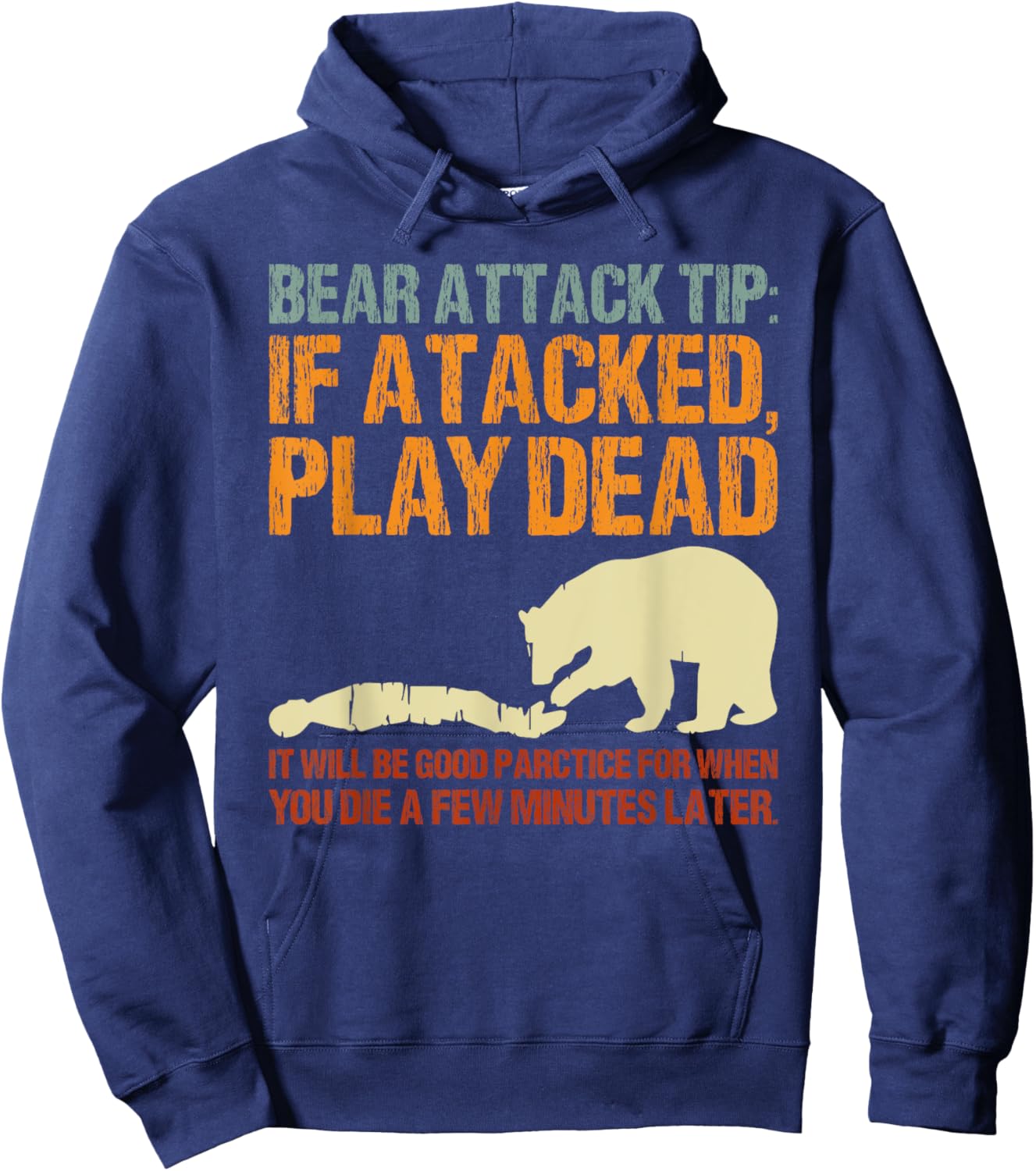 Bear Attack Tip Play Dead Funny Camping Gear I Hate Camping Hoodie - Hoodie | Navy