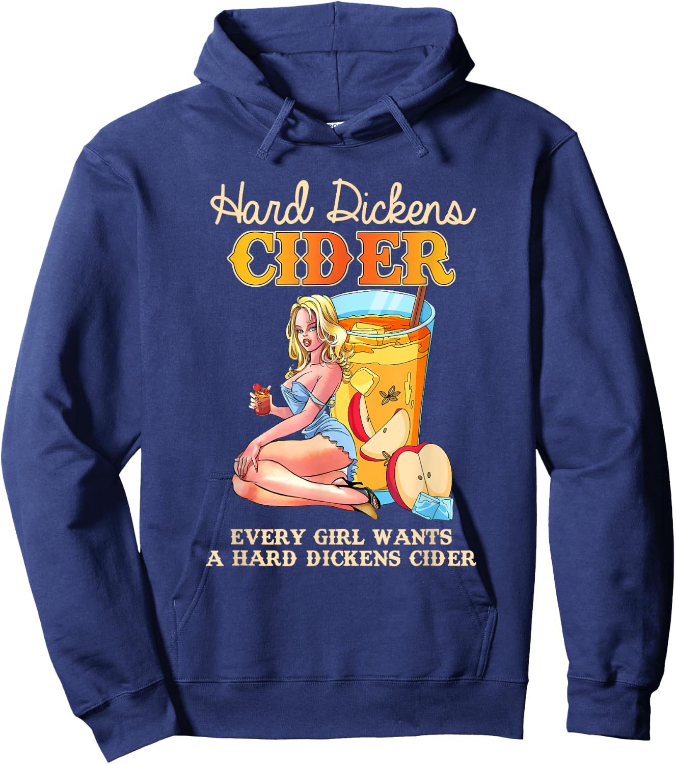 Cute Design Every Girl Wants A Hard Dickens Cider Women Men Hoodie - Hoodie | Navy