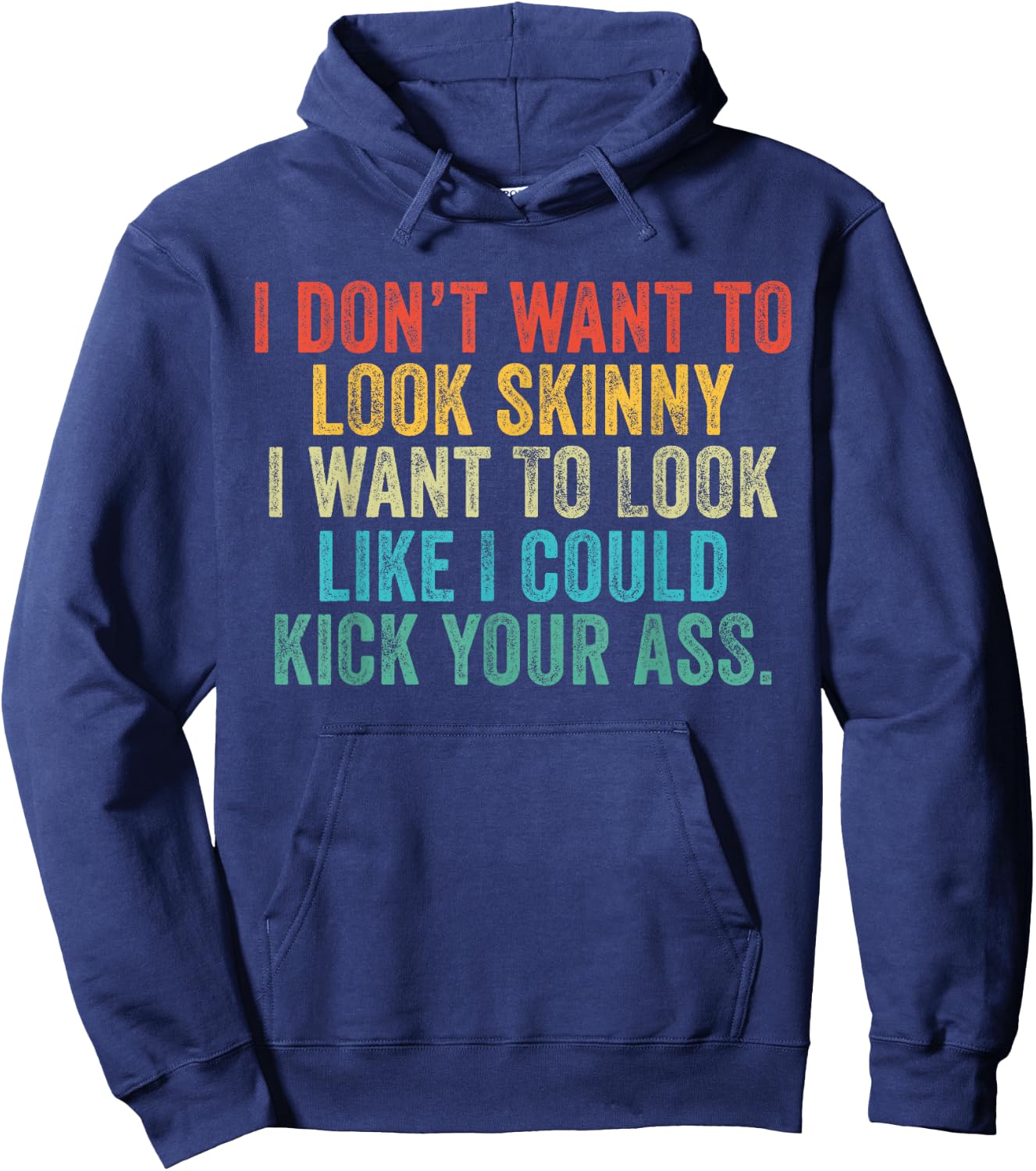 I Want To Look Like I Could Kick Your Ass Funny Gym Workout Hoodie - Hoodie | Navy