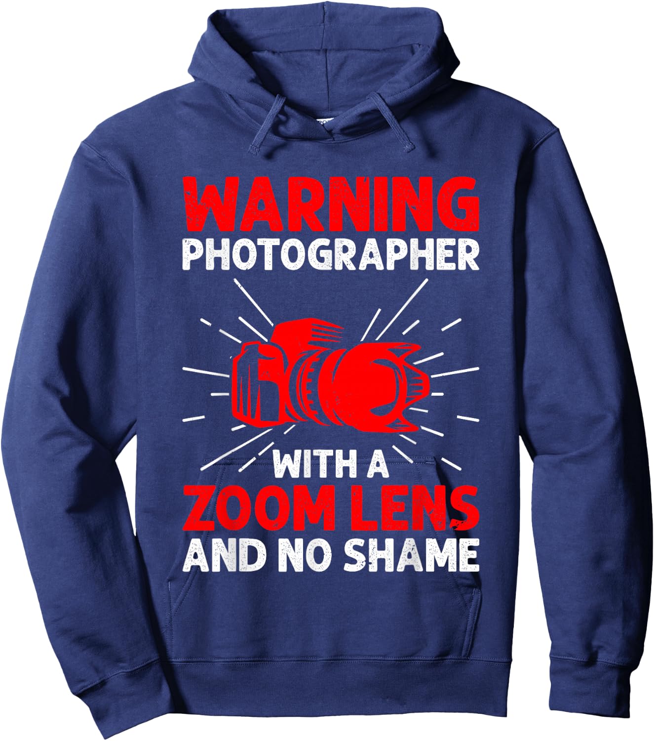 Warning Photographer With A Zoom Lens And No Shame Camera Hoodie - Hoodie | Navy