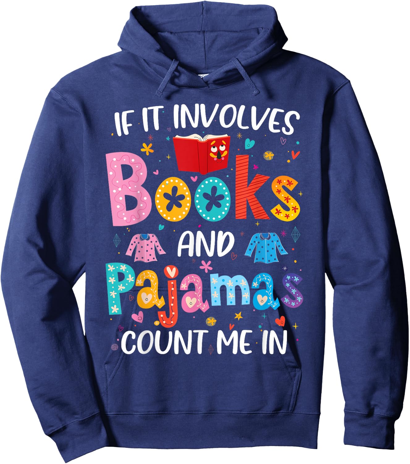 If It Involves Books and Pajamas Count Me in Reading Bedtime Hoodie - Hoodie | Navy