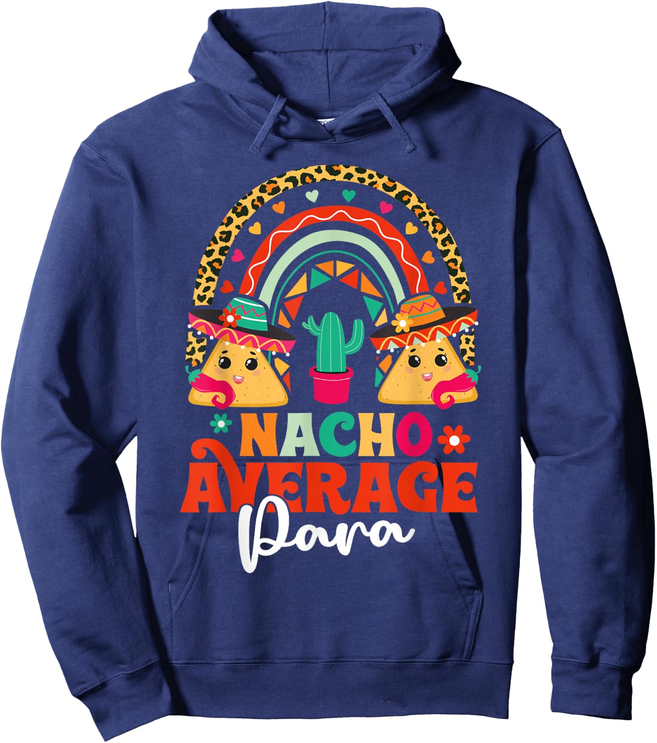 Nacho Average Paraprofessional Cinco De Mayo Mexican PARA Hoodie - Hoodie | Navy