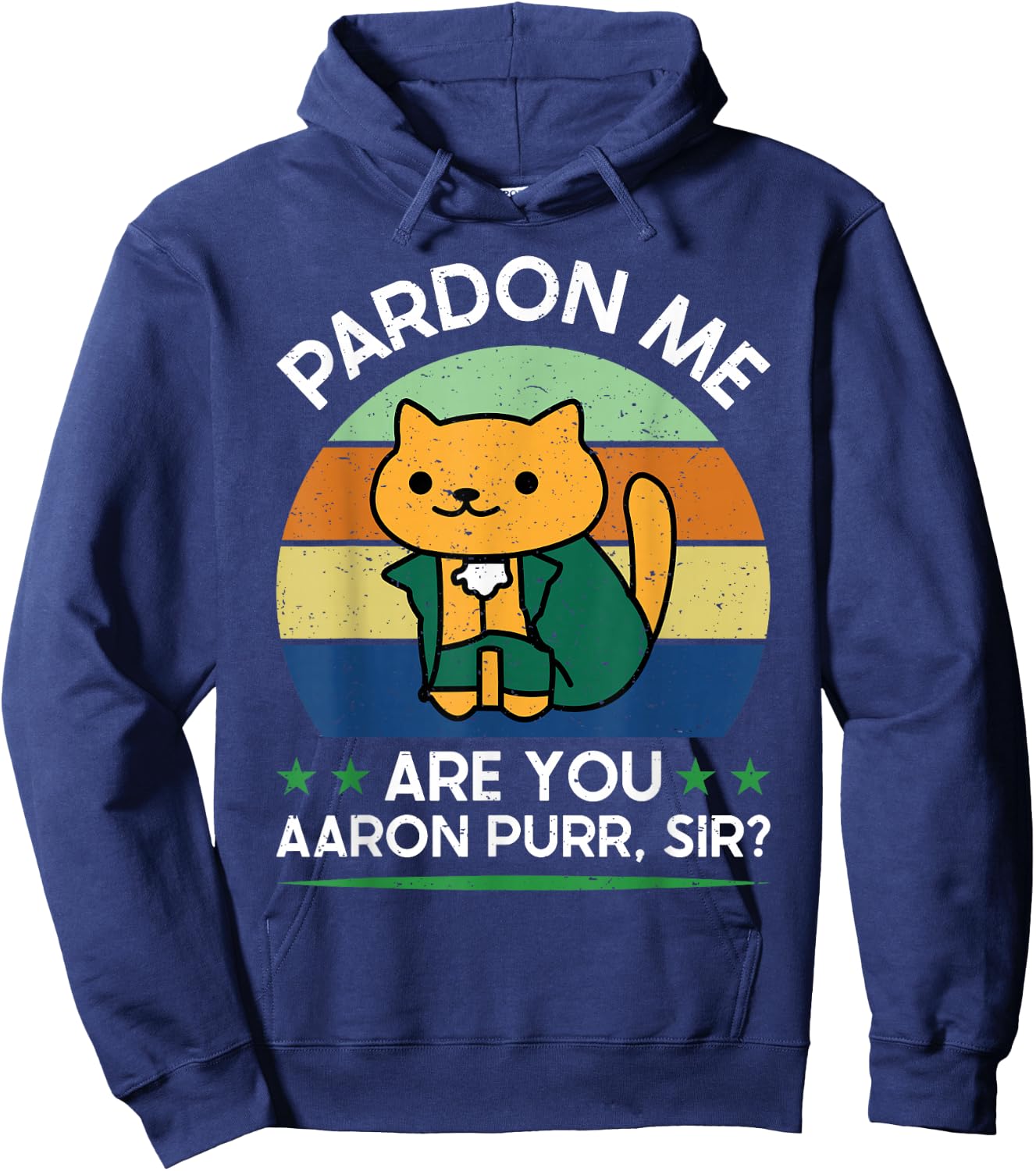 Funny 4Th Of July Pardon Me Are You Aaron Purr Sir Hoodie - Hoodie | Navy