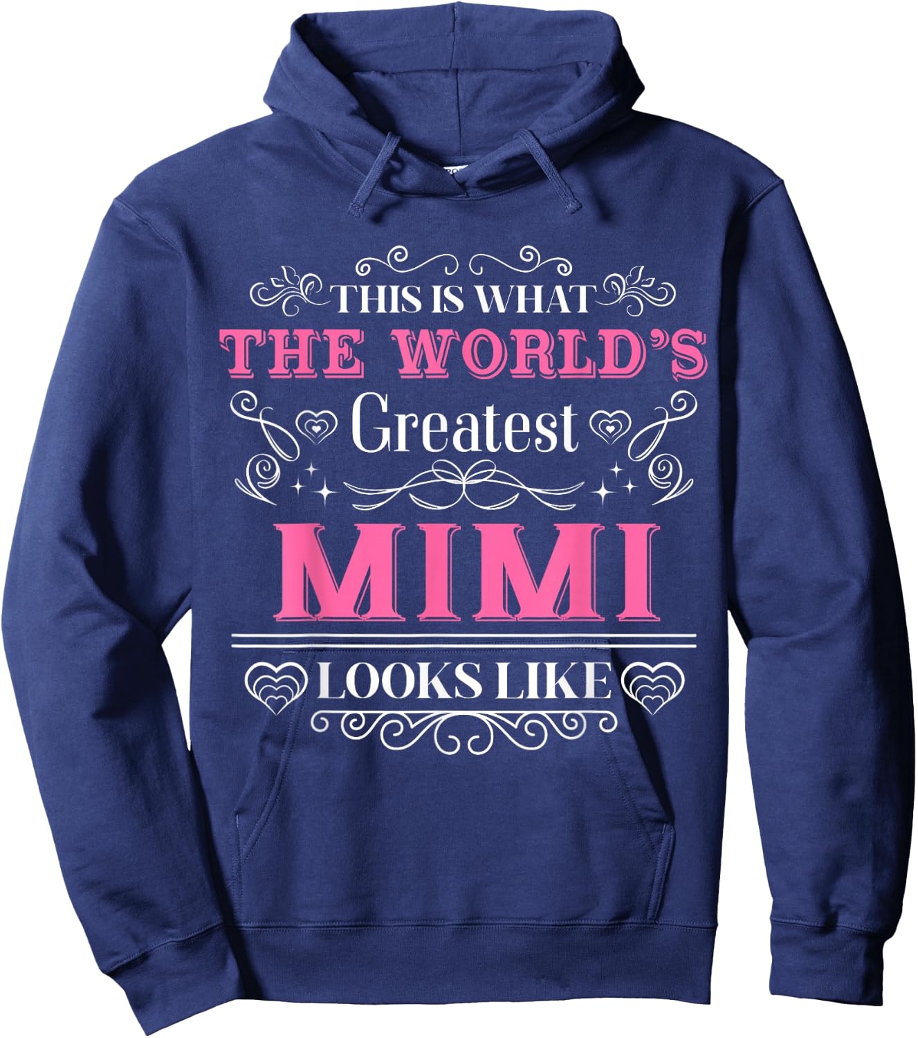 World's Greatest Mimi Looks Like Cute Grandma Mother's Day Hoodie - Hoodie | Navy