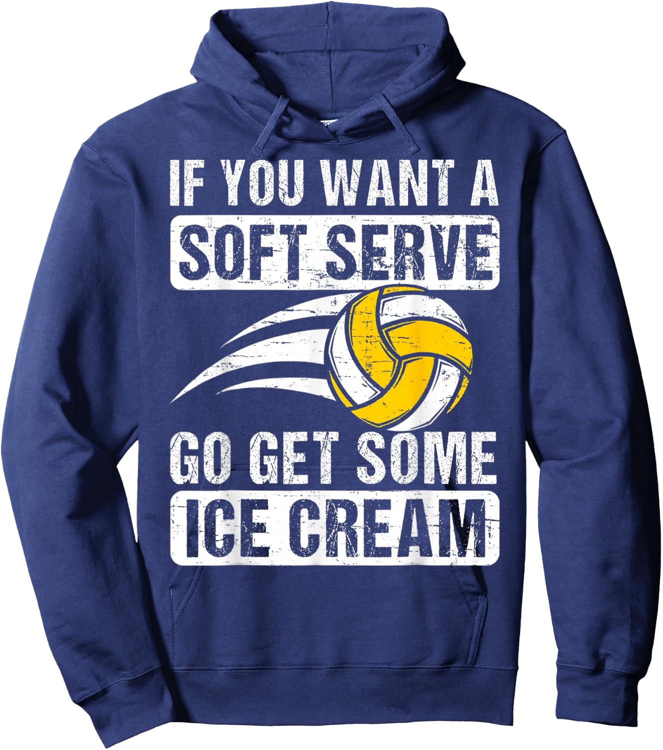 Funny Saying If You Want A Soft Serve Volleyball Player Hoodie - Hoodie | Navy