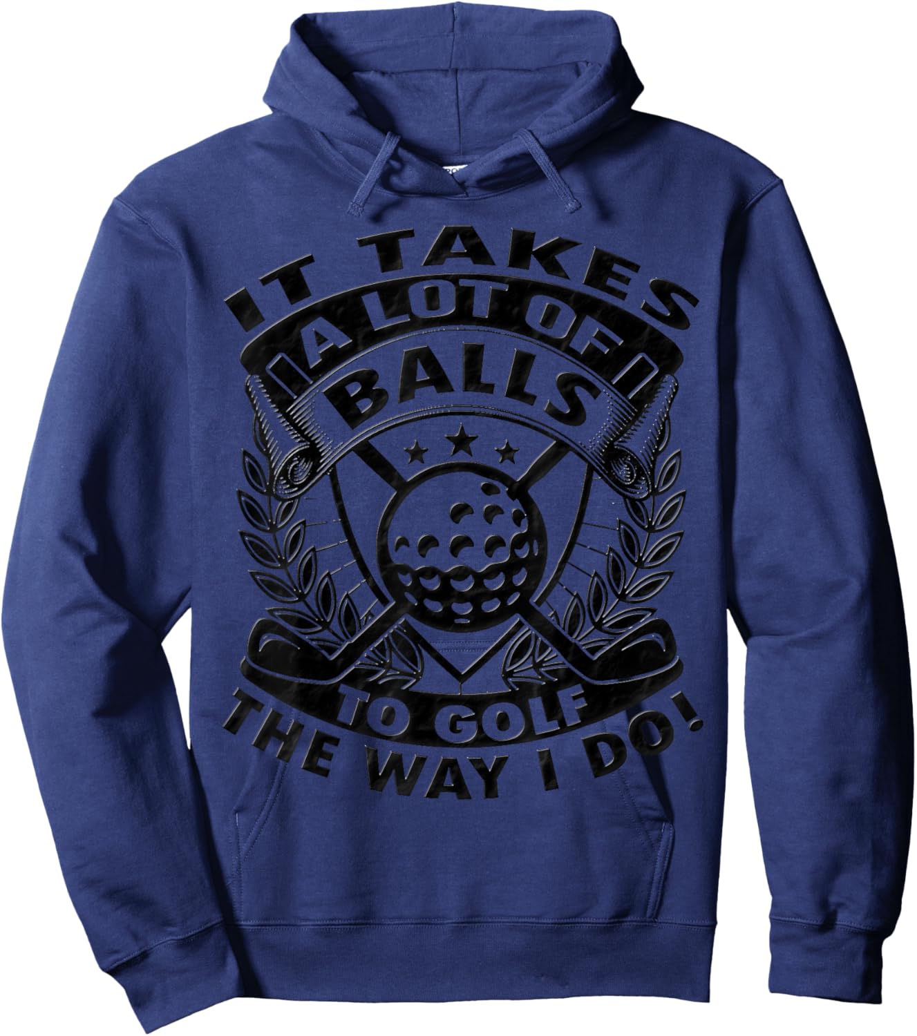 Funny Golf It Takes Balls Gifts Idea for Golfers Hoodie - Hoodie | Navy