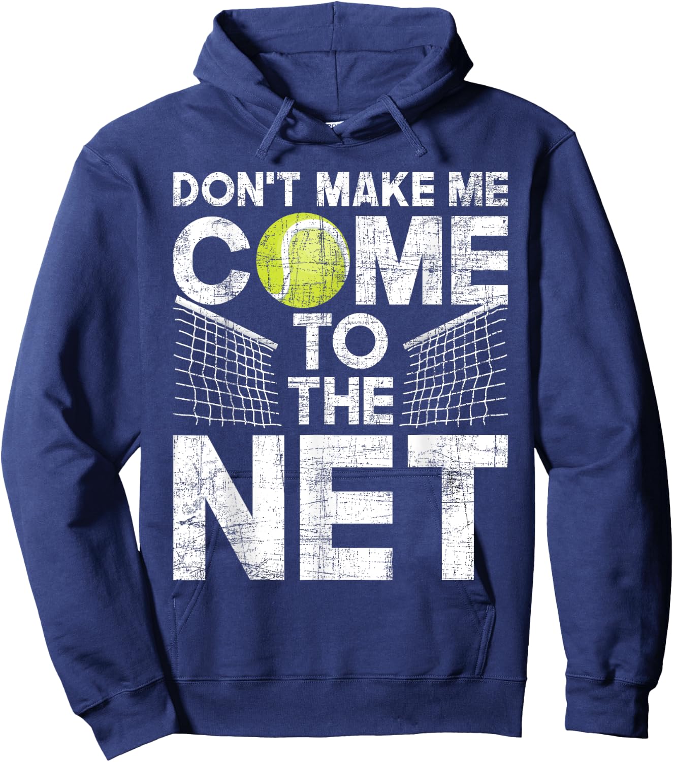 Don't Make Me Come To The Net - Tennis Player Hoodie - Hoodie | Navy