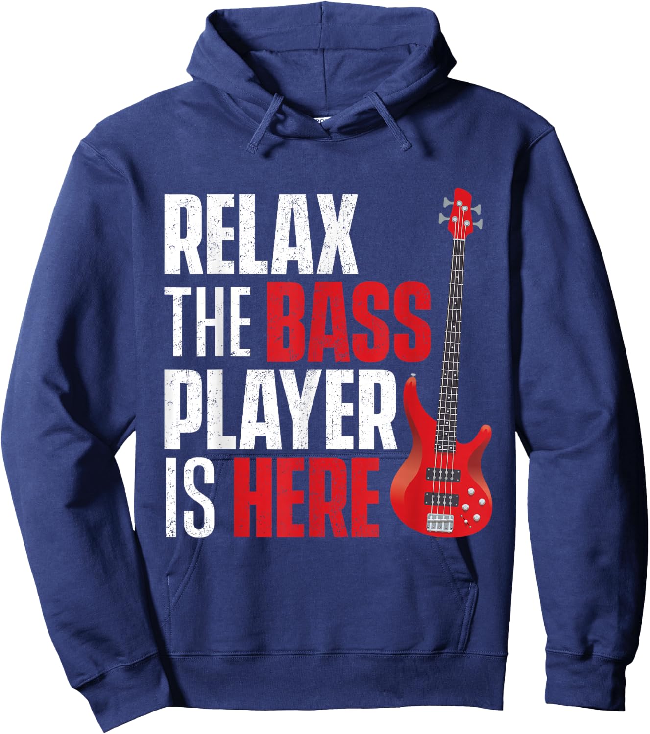 Relax The Bass Player is Here - Bassist Guitarist Musician Hoodie - Hoodie | Navy