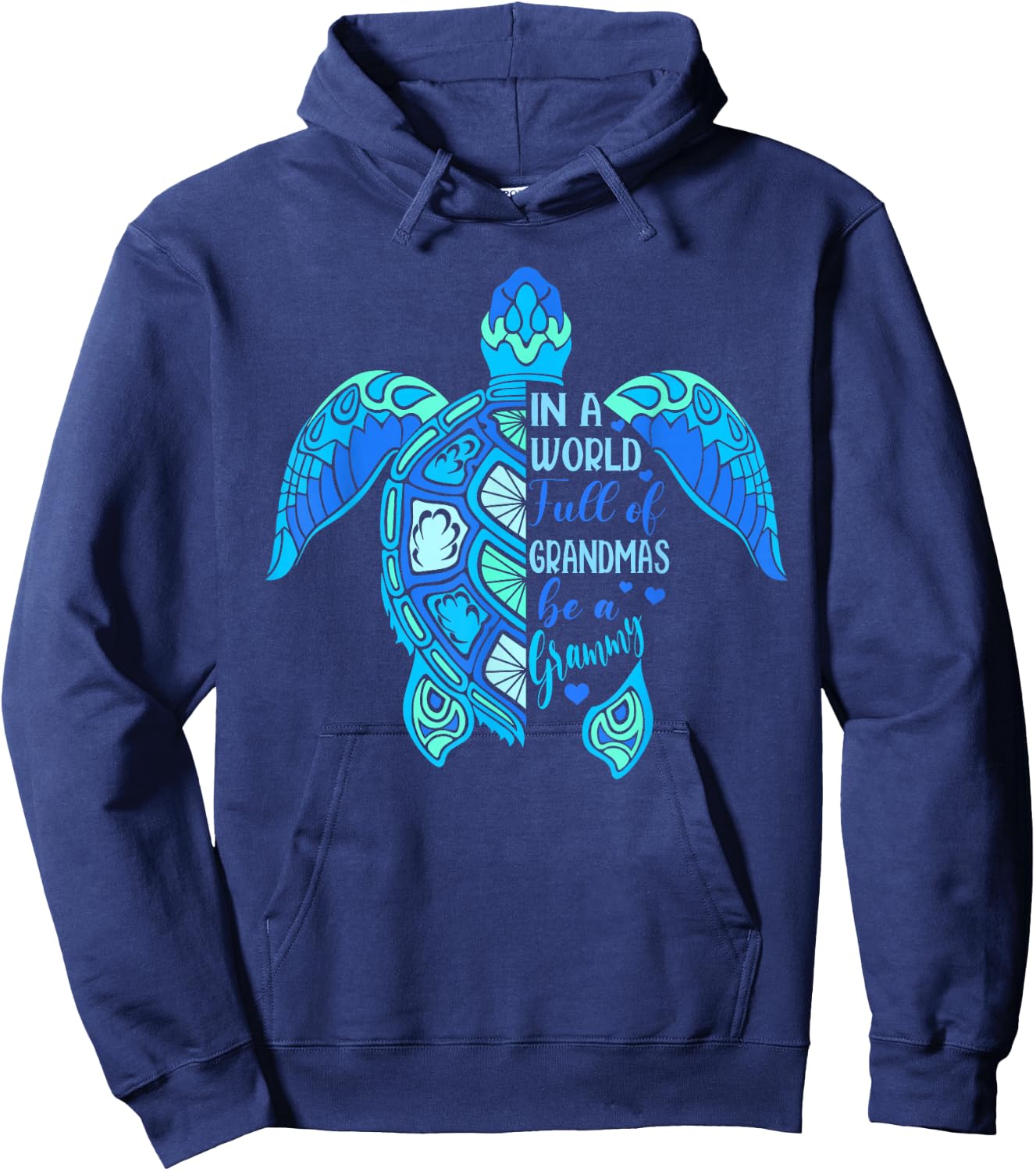 In A World Full Of Grandmas Be A Grammy Turtle Mother's Day Hoodie - Hoodie | Navy